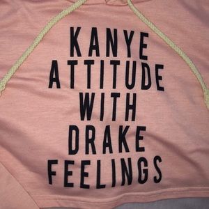 “kanye attitude with drake feelings”